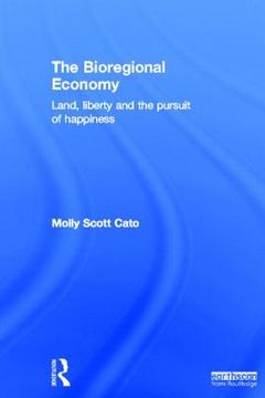 portada the bioregional economy: land, liberty and the pursuit of happiness (en Inglés)