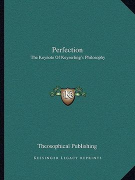 portada perfection: the keynote of keyserling's philosophy (en Inglés)