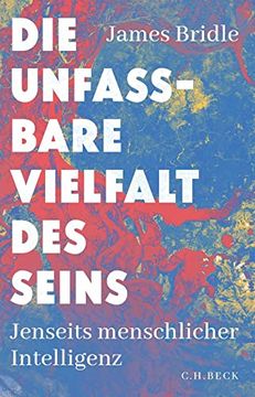 portada Die Unfassbare Vielfalt des Seins: Jenseits Menschlicher Intelligenz (in German)