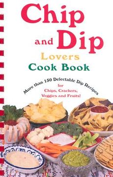 portada chip and dip lovers cookbook