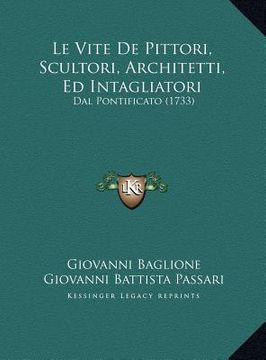 portada Le Vite De Pittori, Scultori, Architetti, Ed Intagliatori: Dal Pontificato (1733) (en Italiano)