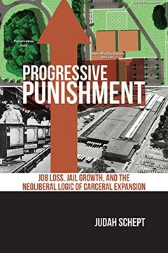 portada Progressive Punishment: Job Loss, Jail Growth, and the Neoliberal Logic of Carceral Expansion (Alternative Criminology) (en Inglés)