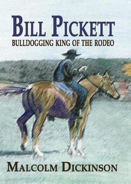 portada Bill Pickett: Bull Dogging King of the Rodeo (en Inglés)