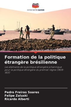 portada Formation de la politique étrangère brésilienne (in French)
