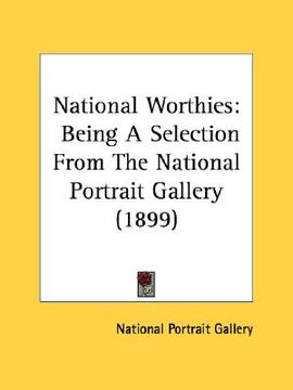 portada national worthies: being a selection from the national portrait gallery (1899) (en Inglés)