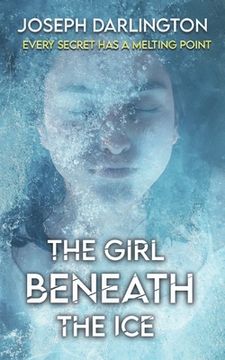 portada The Girl Beneath the Ice: A Chilly Thriller (en Inglés)