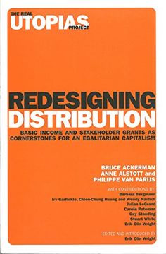 portada Redesigning Distribution: Basic Income and Stakeholder Grants as Cornerstones for an Egalitarian Capitalism (Real Utopias Project) (in English)