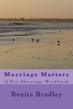 portada Marriage Matters: A Pre-Marriage Workbook (en Inglés)