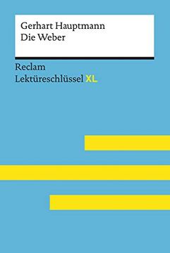 portada Die Weber von Gerhart Hauptmann: Lektüreschlüssel mit Inhaltsangabe, Interpretation, Prüfungsaufgaben mit Lösungen, Lernglossar. (Reclam Lektüreschlüssel xl) (en Alemán)