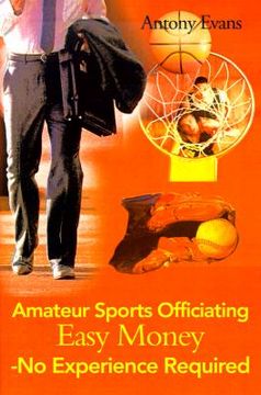 portada amateur sports officiating easy money-no experience required (in English)