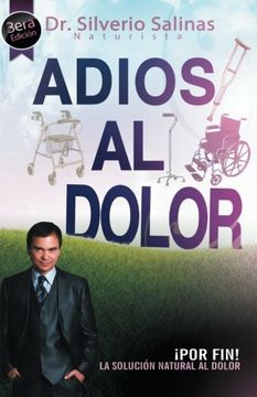 portada Adios al Dolor: Por Fin! La Solucion Natural al Dolor Humano (in Spanish)
