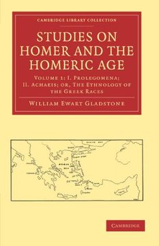 portada Studies on Homer and the Homeric age 3 Volume Paperback Set: Studies on Homer and the Homeric Age: Volume 1, i. Prolegomena. Ii. Achaeis: Or, the. (Cambridge Library Collection - Classics) (en Inglés)