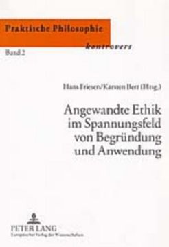 portada Angewandte Ethik im Spannungsfeld von Begründung und Anwendung (Praktische Philosophie Kontrovers (en Alemán)