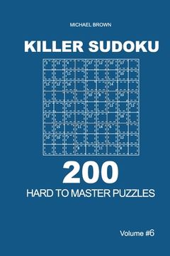portada Killer Sudoku - 200 Hard to Master Puzzles 9x9 (Volume 6) (en Inglés)