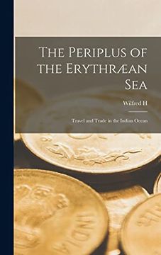 portada The Periplus of the Erythræan Sea; Travel and Trade in the Indian Ocean (in English)