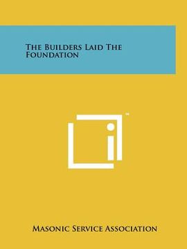 portada the builders laid the foundation (en Inglés)