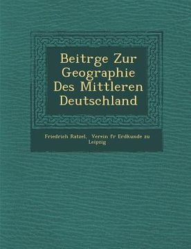 portada Beitr GE Zur Geographie Des Mittleren Deutschland (in German)