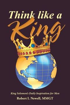 portada Think like a King: King Solomon's Daily Inspiration for Men (en Inglés)