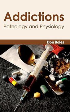 portada Addictions: Pathology and Physiology (en Inglés)