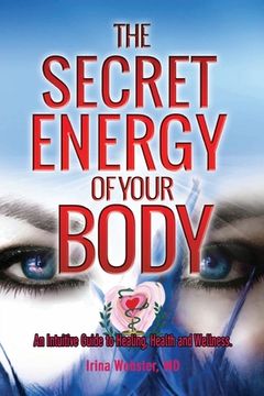 portada The Secret Energy of your Body: An Intuitive Guide to Healing, Health and Wellness (en Inglés)