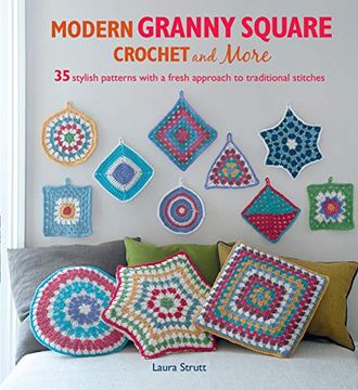 portada Modern Granny Square Crochet and More: 35 Stylish Patterns With a Fresh Approach to Traditional Stitches (en Inglés)