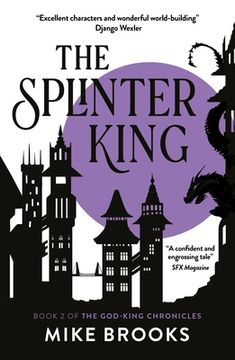 portada The Splinter King: The God-King Chronicles Book 2 (The God-King Chronicles, 2) (en Inglés)