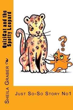 portada QuiziCat and the Spotty Leopard: Just So-So Story No1 (The Just So-So Stories) (Volume 1)