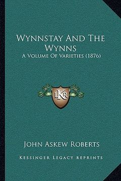 portada wynnstay and the wynns: a volume of varieties (1876) a volume of varieties (1876) (in English)