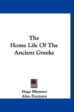 portada the home life of the ancient greeks (en Inglés)