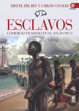 portada Esclavos. Comercio Humano en el Atlántico (Crónicas de la Historia) (in Spanish)