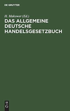 portada Das Allgemeine Deutsche Handelsgesetzbuch: Nebst den Preußenischen Einführungsgesetze vom 24. Juni 1861 und der Instruktion vom 12. Dezember 1861 (en Alemán)