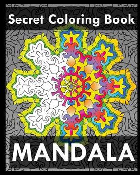 portada Secret Coloring Book: Find Peace with 50 Mandala Coloring Pages (en Inglés)
