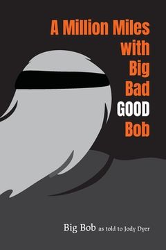 portada A Million Miles with Big Bad GOOD Bob (en Inglés)