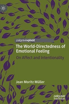 portada The World-Directedness of Emotional Feeling: On Affect and Intentionality (en Inglés)