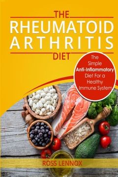 portada Rheumatoid Arthritis Diet: The Simple Anti-Inflammatory Diet for a Healthy Immune System - 4 Step Plan to Fight Rheumatoid Arthritis (in English)