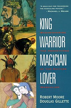 portada King, Warrior, Magician, Lover: Rediscovering the Archetypes of the Mature Masculine (in English)