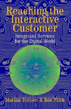 portada reaching the interactive customer: integrated services for the digital world (en Inglés)