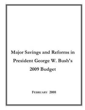 portada Major Savings and Reforms in President George W. Bush's 2009 Budget (en Inglés)