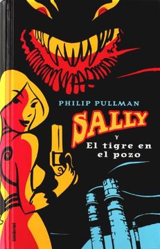 Sally Y El Tigre En El Pozo (sally Lockhart Mysteries) (spanish Edition)