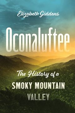 portada Oconaluftee: The History of a Smoky Mountain Valley (en Inglés)
