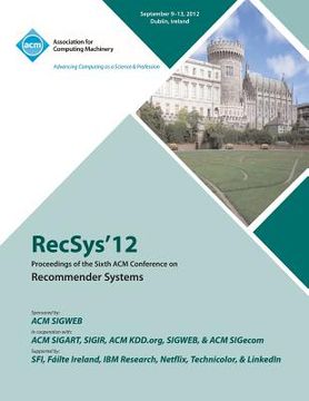 portada Recsys 12 Proceedings of the Sixth ACM Conference on Recommender Systems (en Inglés)