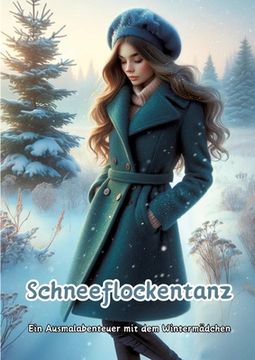 portada Schneeflockentanz: Ein Ausmalabenteuer mit dem Wintermädchen (en Alemán)