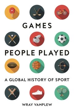 portada Games People Played: A Global History of Sport (in English)