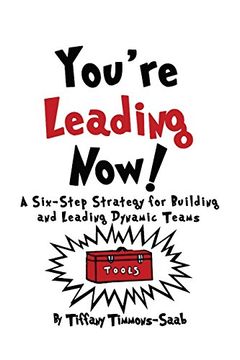 portada You're Leading Now! A Six-Step Strategy for Building and Leading Dynamic Teams (en Inglés)