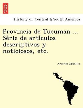 portada provincia de tucuman ... se rie de arti culos descriptivos y noticiosos etc. (in English)