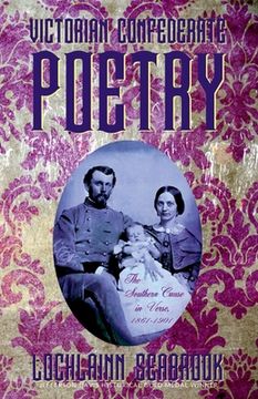 portada Victorian Confederate Poetry: The Southern Cause in Verse, 1861-1901 (in English)