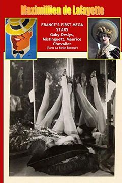 portada France's First Mega Stars: Gaby Deslys, Mistinguett, Maurice Chevalier. 9th Edition (en Inglés)