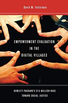 portada Empowerment Evaluation in the Digital Villages: Hewlett-Packard's $15 Million Race Toward Social Justice (en Inglés)