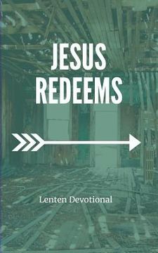 portada Jesus Redeems: Lenten Devotional (en Inglés)
