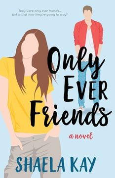 portada Only Ever Friends: A Clean Romantic Comedy (en Inglés)